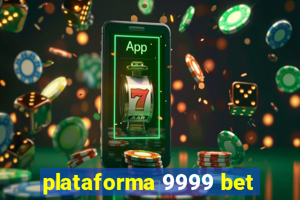 plataforma 9999 bet